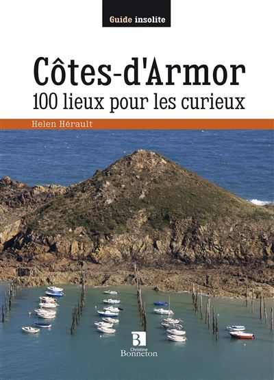 Côtes d'Armor. 100 lieux pour les curieux