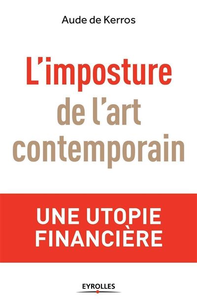 L'IMPOSTURE DE L ART CONTEMPORAIN