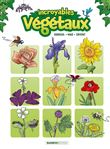 Incroyables végétaux - tome 01