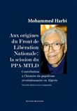 Aux origines du Front de Libération Nationale: la scission du PPA-MTLD