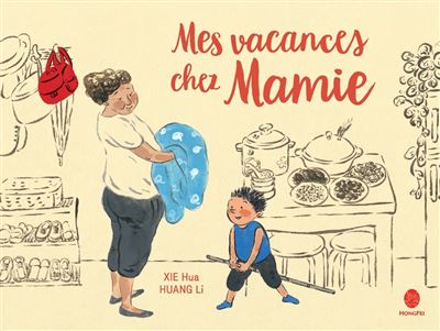 Mes vacances chez Mamie - Hua Xie - cartonné