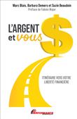 L'argent et vous - Itinéraire vers votre liberté financière