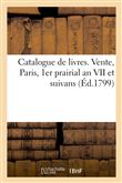 Catalogue de livres. Vente, Paris, 1er prairial an VII et suivans