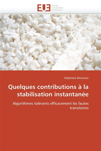 Quelques contributions à la stabilisation instantanée