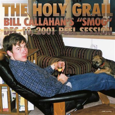 The Holy Grail : Bill Callahan's “Smog” Dec. 10, 2001 Peel Session