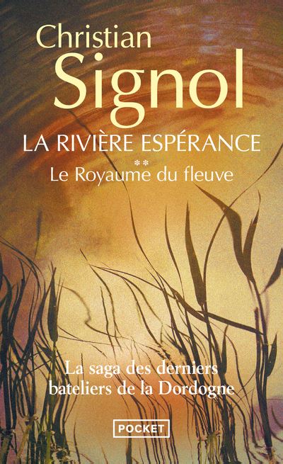La rivière espérance - tome 2 Le royaume du fleuve - Christian Signol - Poche