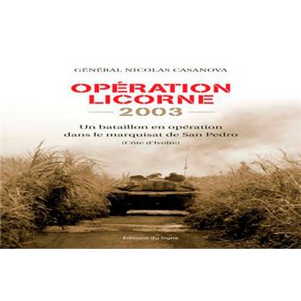 Opération Licorne 2003.Un Bataillon En Opération D