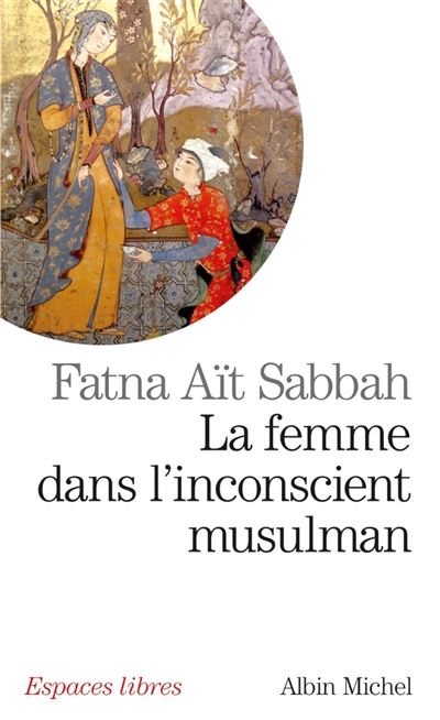 La Femme dans l'inconscient musulman - Fatna Ait Sabbah - Poche