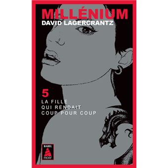 Millénium 5 - La fille qui rendait coup pour coup