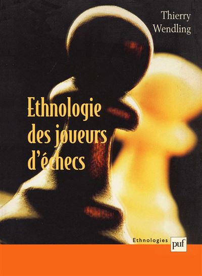 Ethnologie des joueurs d'échecs - Thierry Wendling - broché