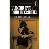 L'Amour (fou) pour un criminel