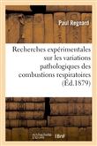 Recherches expérimentales sur les variations pathologiques des combustions respiratoires