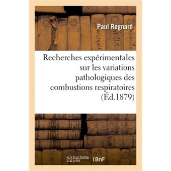 Recherches expérimentales sur les variations pathologiques des combustions respiratoires