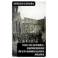 Voli di guerra: Impressioni di un giornalista pilota