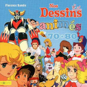 Nos Dessins Animes Des Annees 70 80 Cartonne Florence Sandis Achat Livre Fnac