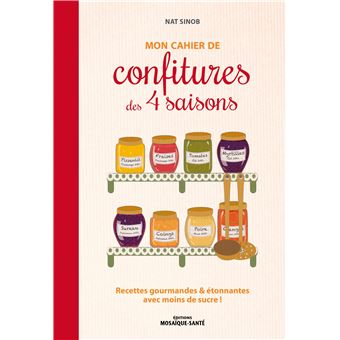 Mon cahier de confitures des 4 saisons
