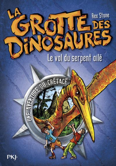 La grotte des dinosaures - tome 4 Le vol du serpent ailé
