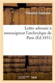 Lettre adressée à monseigneur l'archevêque de Paris par l'abbé Combalot, missionnaire apostolique
