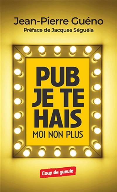 Pub je te hais, moi non plus