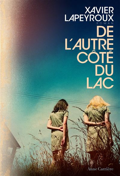 De l'autre côté du lac - Xavier Lapeyroux - broché
