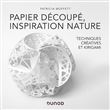 Papier découpé, inspiration nature - Des techniques créatives au Kirigami
