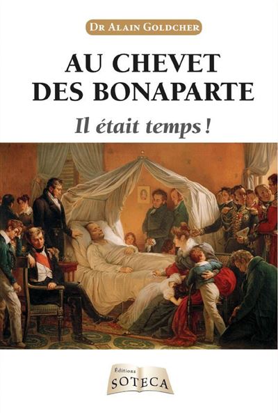 Au chevet des Bonaparte, il était temps ! - Alain Goldcher - broché