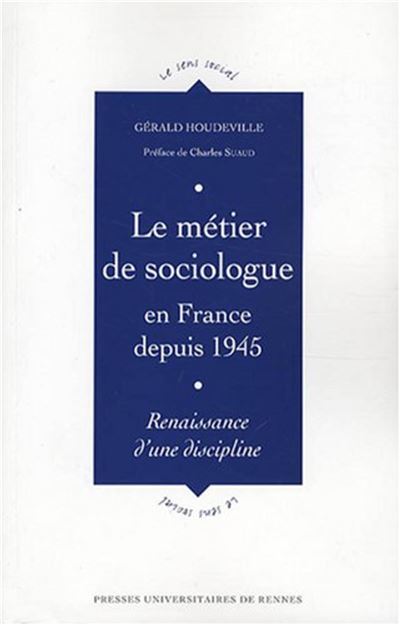 Metier de sociologue en france depuis 1945. renaissance d une discipline - Gérald Houdeville - broché