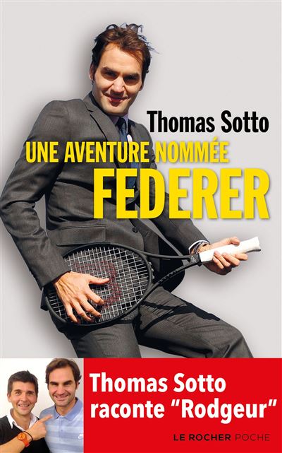 Une aventure nommee federer thomas sotto raconte rodgeur