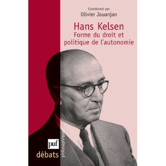 Hans Kelsen Forme Du Droit Et Politique De L Autonomie Broche Olivier Jouanjan Achat Livre Fnac