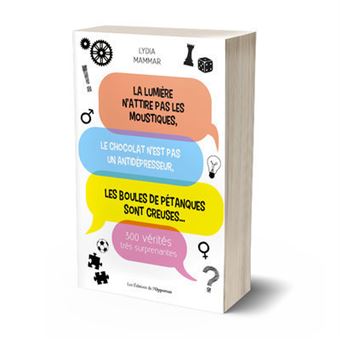 La lumière n'attire pas les moustiques, le chocolat n'est pas un antidépresseur, les boules de pétan