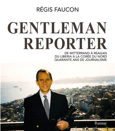 Gentleman reporter - Régis Faucon - relié