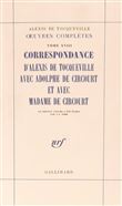 Correspondance d'Alexis de Tocqueville avec Adolphe de Circourt et avec Madame de Circourt