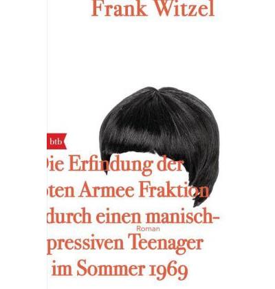 DIE ERFINDUNG DER ROTEN ARMEE FRAKTION DURCH