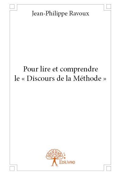 Pour lire et comprendre le - discours de la methode -