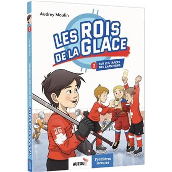 Les Rois De La Glace - Tome 1 - Sur Les Traces Des Champions - Audrey  Moulin, Giuliano Aloisi - Broché, Livre Tous Les Livres À La Fnac