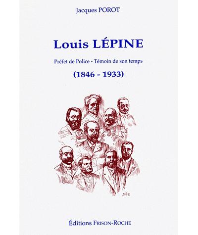 Louis lepine prefet de police temoin de son temps