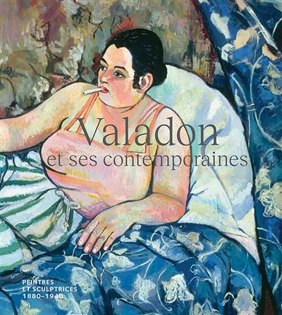 Valadon et ses contemporaines - Magali Briat-Philippe - broché
