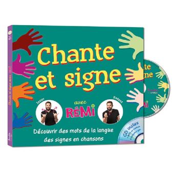 Chante et signe avec Rémi : Découvrir des mots de la langue des signes en chansons