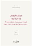 L'ubérisation du travail - Promesses et périls du travail dans l'économie des petits boulots