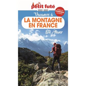 Guide Vacances à la montagne en France 2022-2023 Petit Futé