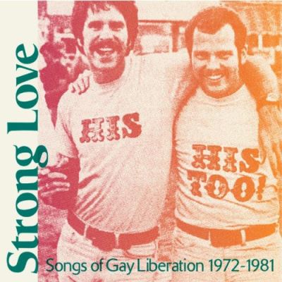 Strong love songs of gay liberation 1972 81