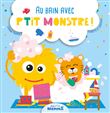 Au bain avec P'tit Monstre !