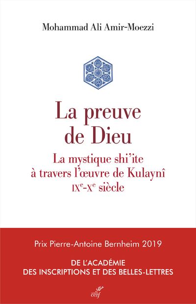 La preuve de Dieu. La mystique shi'ite à travers l'oeuvre de Kulaynî