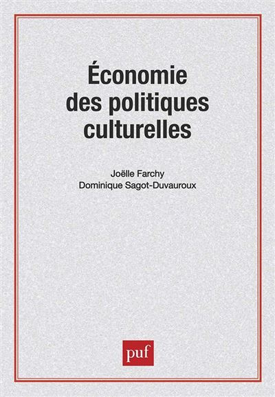 Économie des politiques culturelles - Joëlle Farchy - broché