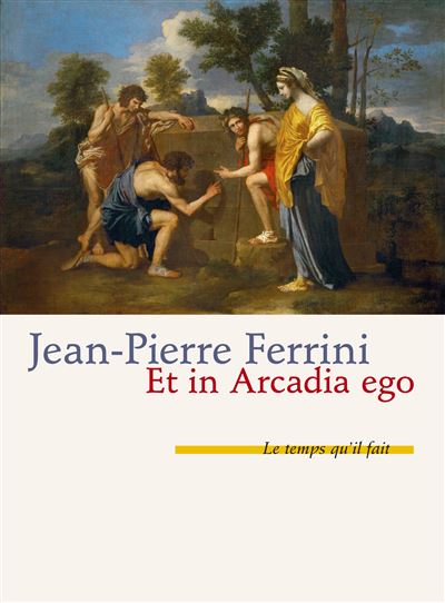 Et in Arcadia ego - Jean-Pierre Ferrini - broché