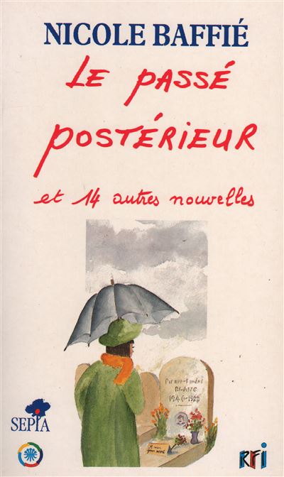 Le passé postérieur - Nicole Baffie - (donnée non spécifiée)