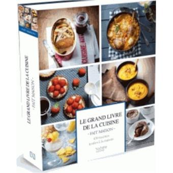 Le Grand livre de la cuisine Fait Maison - relié - Collectif