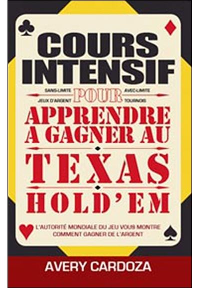 Cours intensif pour apprendre à gagner au Texas Hold'em