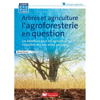 Arbres Et Agriculture, L'agroforesterie En Pratique - Dernier Livre De ...