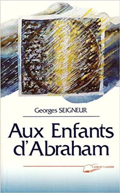 Aux enfants d'Abraham - Georges Seigneur - broché